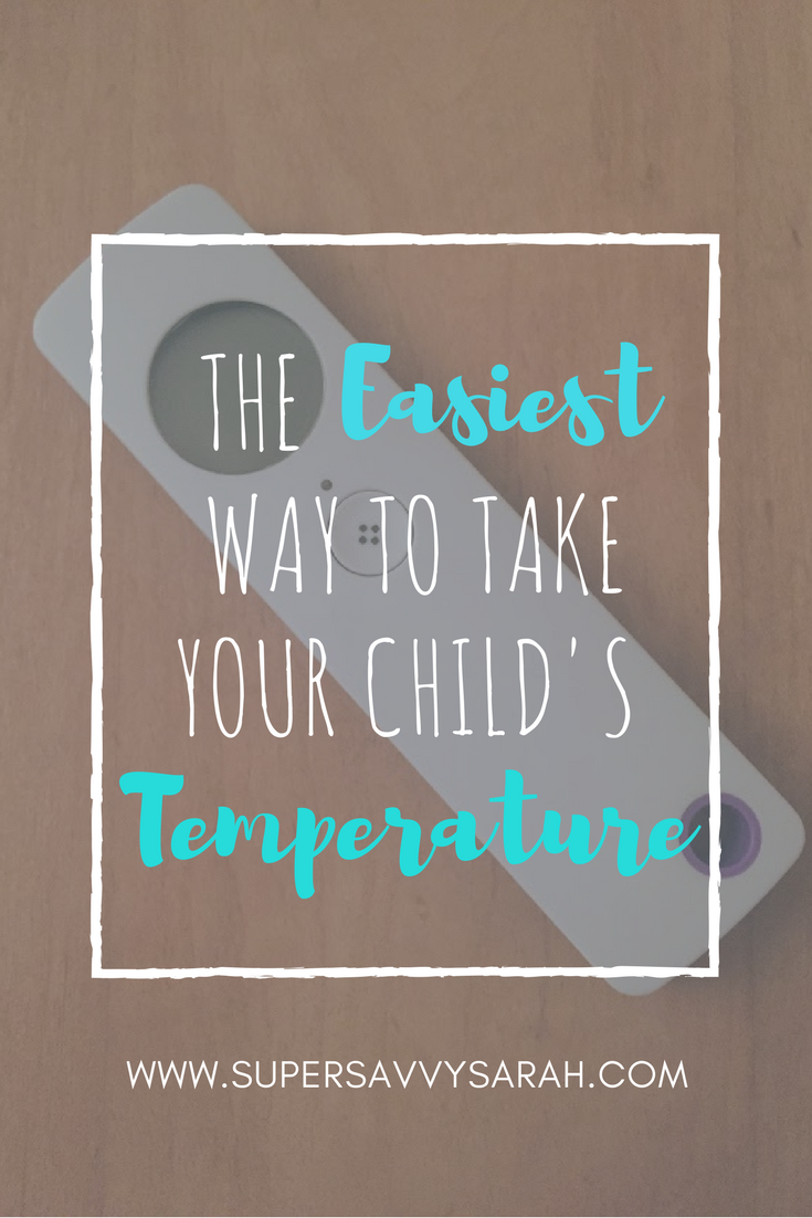 the easiest way to take your child's temperature, instatemp, no touch thermometer, how to take your child's temperature, child thermometer, baby thermometer, easy thermometer, Super Savvy Sarah