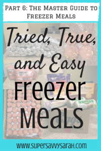 Tried, True, and Easy Freezer Meals, Make Ahead Freezer Meals, Freezer Meals, Healthy Freezer Meal, Freezer Meal Recipes, Freezer Meals for New Moms, Easy Freezer Meals, Super Savvy Sarah